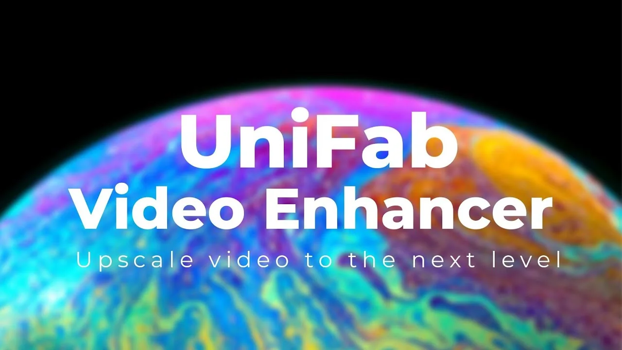 UniFab Video Enhancer